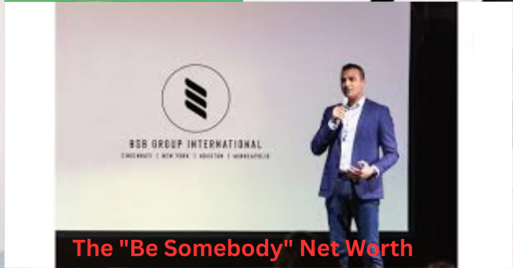 The "Be Somebody" Net Worth