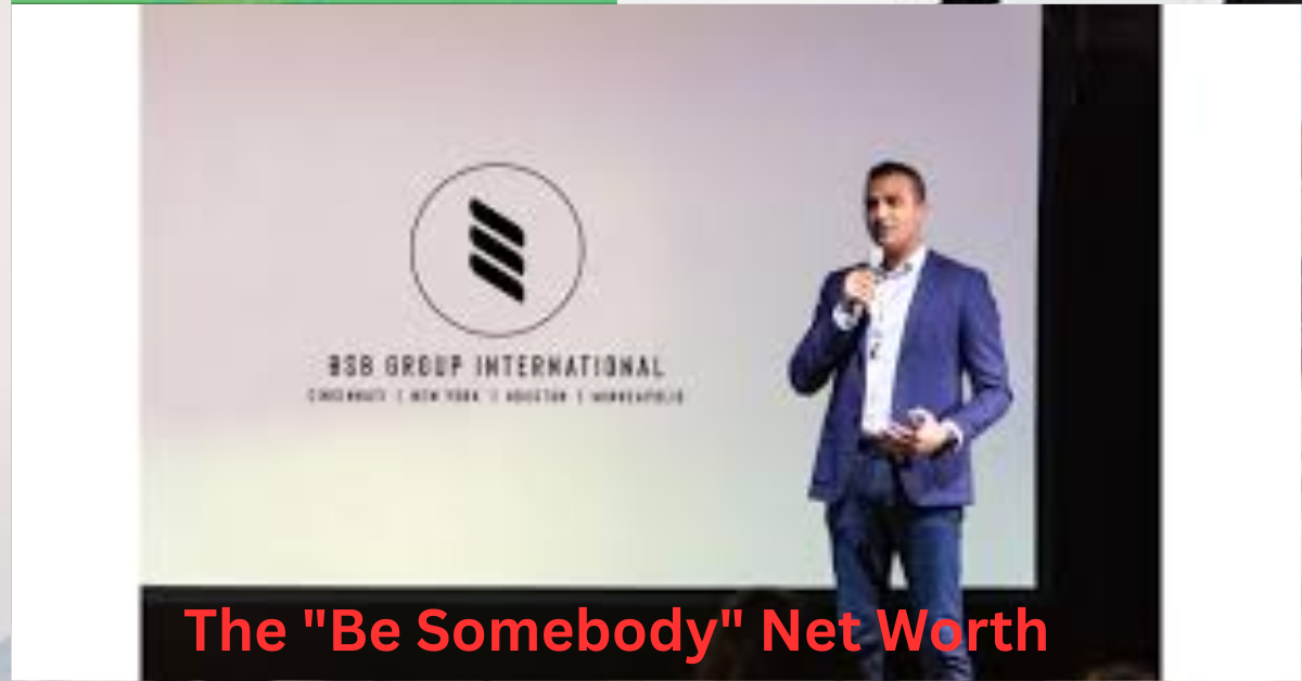 The "Be Somebody" Net Worth