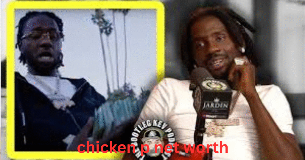 Chicken P Net Worth