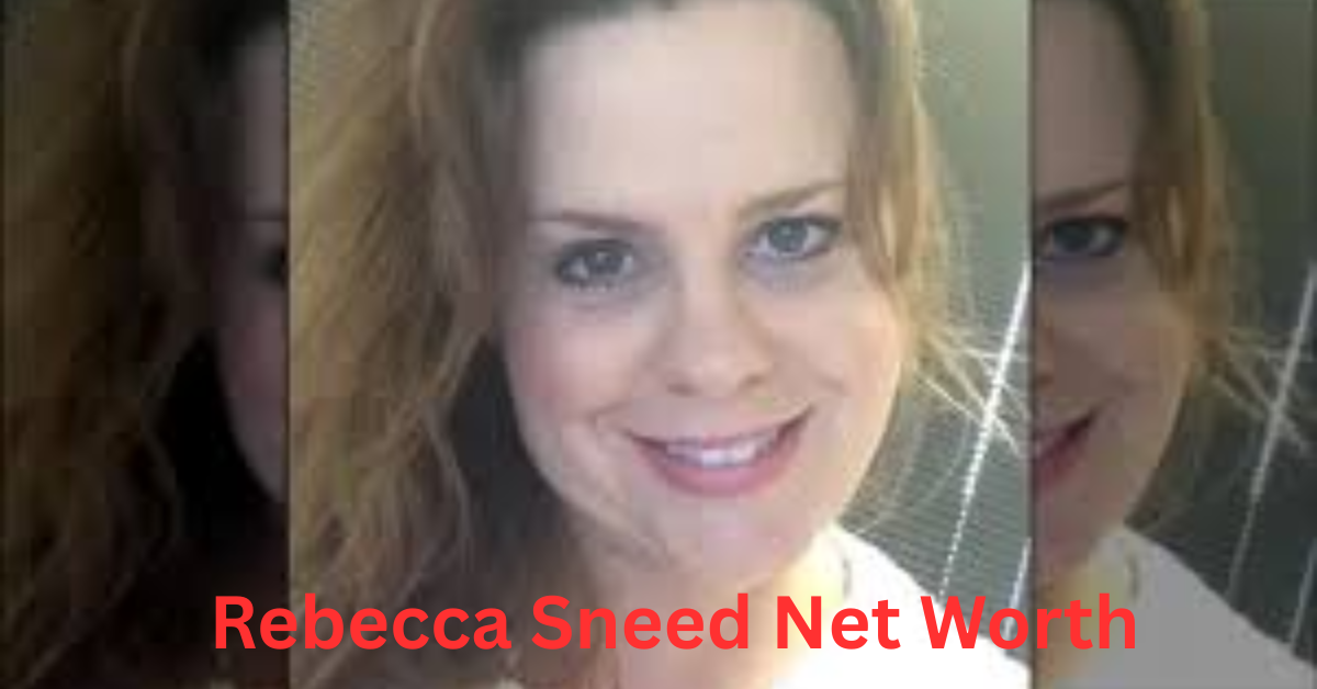 Rebecca Sneed Net Worth